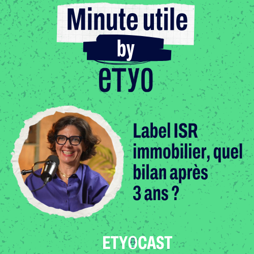Karen MASSICOT - minute utile : label ISR immobilier, quel bilan après 3 ans ?
